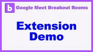 Google Meet Breakout Rooms Extension Demo