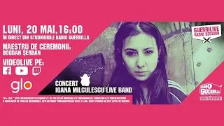 Ioana Milculescu  | Culese din Cartier @ Guerrilive Radio Session | Susținut de glo&trade;