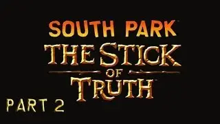 South Park The Stick of Truth Part 2 My First Death !!!!