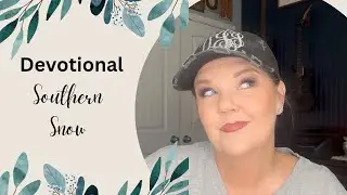 DEVOTIONAL ~ SOUTHERN SNOW #devotional  #encouragement  #inspiration