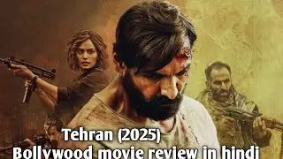 Tehran (2025) Bollywood movie review in hindi movie explained 2025 new movie review 2025 