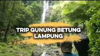 Yakin  berani naik Gunung Betung?
