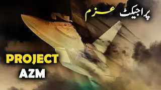 Project Azm | Fifth Generation Fighter of Pak Air Force | By Ababeel