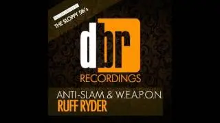 Anti-Slam & W.e.a.p.o.n - Ruff Ryder (The Sloppy 5th's Mix)