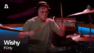 Wishy - If Only | Audiotree Live