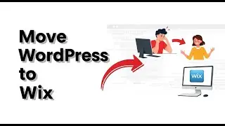 How to Move Your WordPress Site to Wix (Complete Guide)