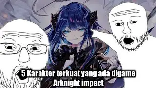 Operator terkuat yang ada DiGame Arknights [Shitpost]