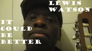 It could be better - Lewis Watson Cover