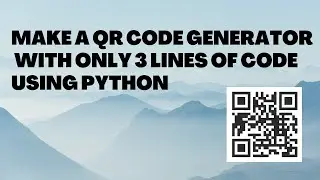 How to make a QR Code Generator with only 3 lines of code | # 2 Python Projects
