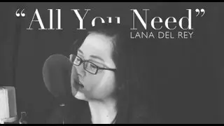 All You Need - Lana Del Rey - cover