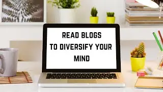 Read Blogs to Diversify Your Mind #reading