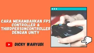 Bab 5 (FPSController dan ThirdPersonController - Unity)