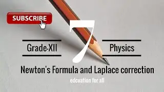 Grade-XII(Physics): Mechanical wave-Newton's formula and Laplace correction.