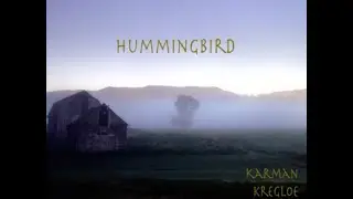 Karman Kregloe - Hummingbird (Lyric Video)