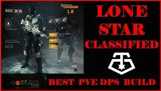 LONE STAR CLASSIFIED | BEST PVE DPS BUILD | THE DIVISION 1.8