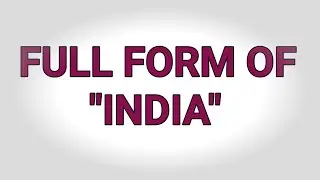 Full form of India#indiafullform