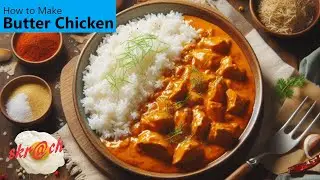 How to Make Butter Chicken