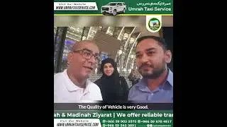 Client Review | Umrah Taxi Service &ndash; Reliable & Comfortable Travel