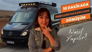10 Dakikada Ambulanstan Karavana Dönüşüm / Campervan Start To Finish İn 10 Minutes / Sprinter