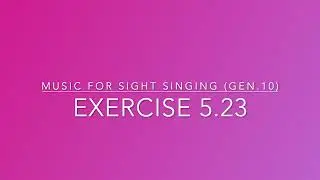 Exercise 5.23 - Music for Sight Singing