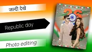 Republic Day photo editing || 26 January photo editing || new concept photo editing || photo editing