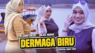 DERMAGA BIRU - Bu Guru Salsa X Bajol Ndanu (Official Music Video)