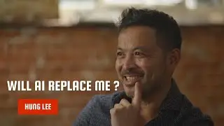 Will AI replace me? (Hung Lee  - AI at Work documentary)