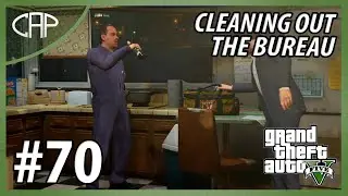 Cleaning Out The Bureau #70 [ GTA 5 Story Mode ]