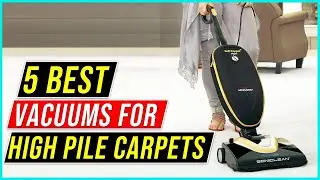 ✅Best Vacuums For High Pile Carpets In 2023 | Top 5 High Pile Carpet Review and Buying Guide