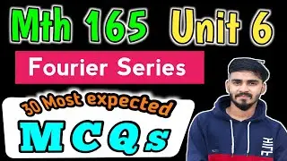 Fourier series MCQs || TOP 30 Most Important MCQs of Fourier series | Unit 6 MTH 165