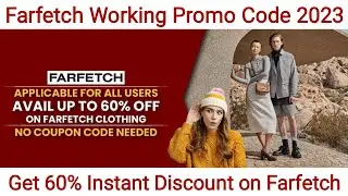 Working Farfetch Promo Code 2023 | Get 20% Off Verified Farfetch Discount Codes