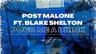 Post Malone ft. Blake Shelton - Pour Me A Drink - Drum Cover