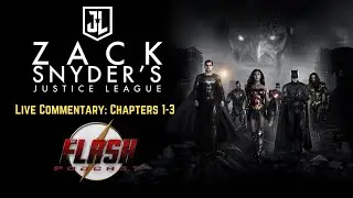 The Flash Podcast: Zack Snyder's Justice League Live Commentary (Chapters 1-3)