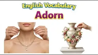 91)  Adorn  ..... Word meaning, use, synonym, antonym ..... Improve English vocabulary
