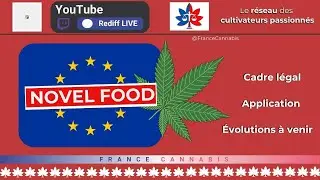 Novel Food, Cadre L&eacute;gal, &Eacute;volutions Possibles- 9&egrave;me Live France Cannabis 2025