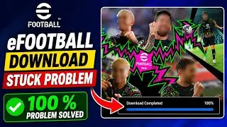 Fix eFootball Download Completed Problem 2026 | Fix eFootball Download Stuck Problem |efootball 2026
