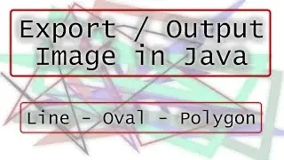 How to EXPORT/OUTPUT Image in Java | Including drawLine, drawOval & drawPolygon | Easy Programming