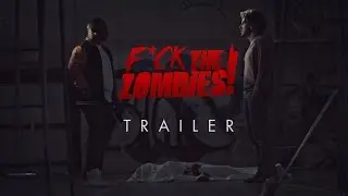 F*ck The Zombies! - Trailer