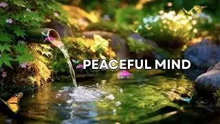 Peaceful Mind Today | Calming Music for Anxiety Relief, Deep Sleep & Meditation