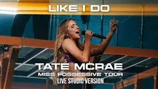 Tate McRae - Like I do - The Miss Possessive Tour (Live Studio Version)
