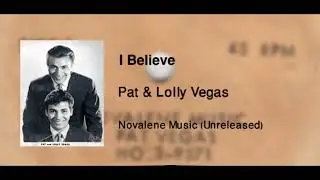 Pat & Lolly Vegas - I Believe (Unreleased)