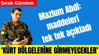 🟥 MAZLUM ABDİ: KÜRT BÖLGELERİNE GİRMEYECEKLER