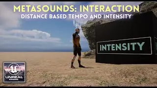 Metasounds 5.2: Distance Based Dynamic Music Interaction: SHOWCASE