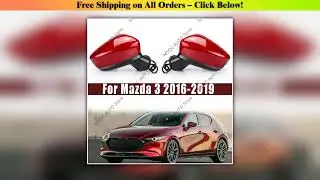 For Mazda 3 2017-2019 Auto Mirror Assy Accessories With Heating Turn signal Electric Adjustment
