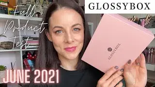GLOSSYBOX JUNE 2021 | Full Product Test, Review & Demo | Contents test for over 40s!