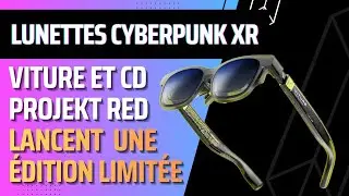 VITURE x Cyberpunk 2077 Luma Cyber XR Glasses &eacute;dition limit&eacute;e : pr&eacute;commande, exp&eacute;dition 2 semaines