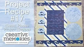 Creative Memories Layout - Seas, Please Project Recipe