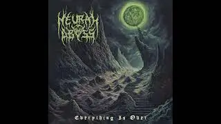 Neural Abyss - Everything Is Over (Full Album 2025)