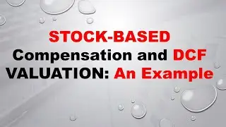 Stock-based Compensation and DCF Valuation - An Example