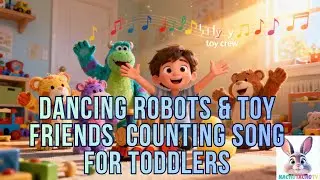 Dancing Robots & Toy Friends | Counting Song for Toddlers
